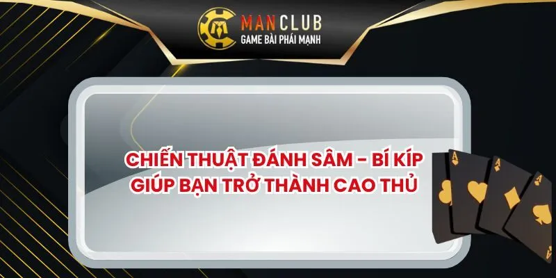 Chiến Thuật Đánh Sâm