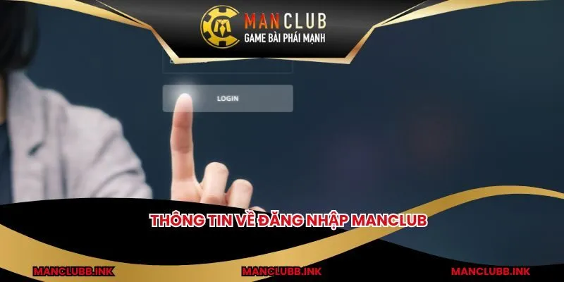 Thông tin về đăng nhập MANCLUB