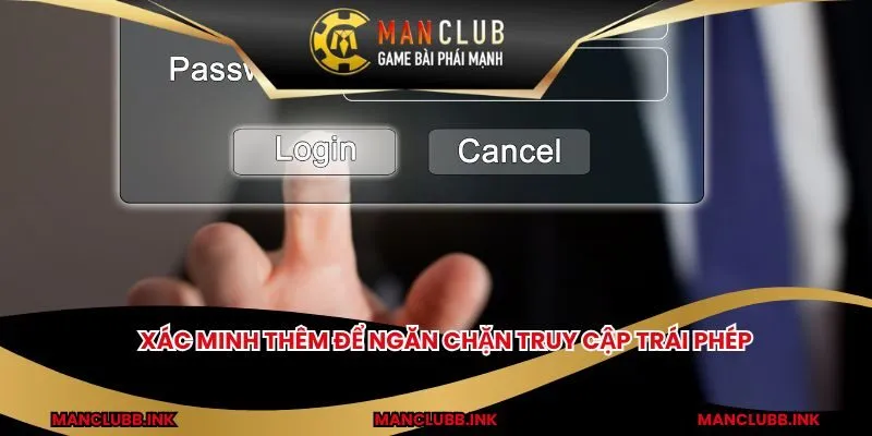 Xác minh thêm để ngăn chặn truy cập trái phép
