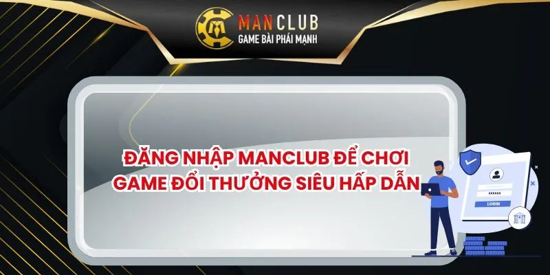 Đăng nhập MANCLUB