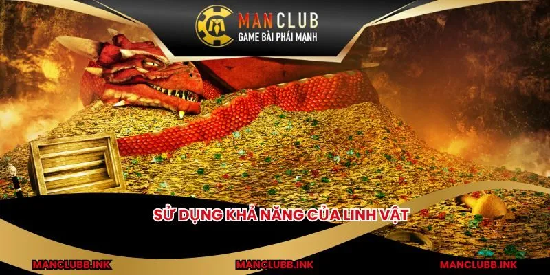 Sử dụng khả năng của linh vật