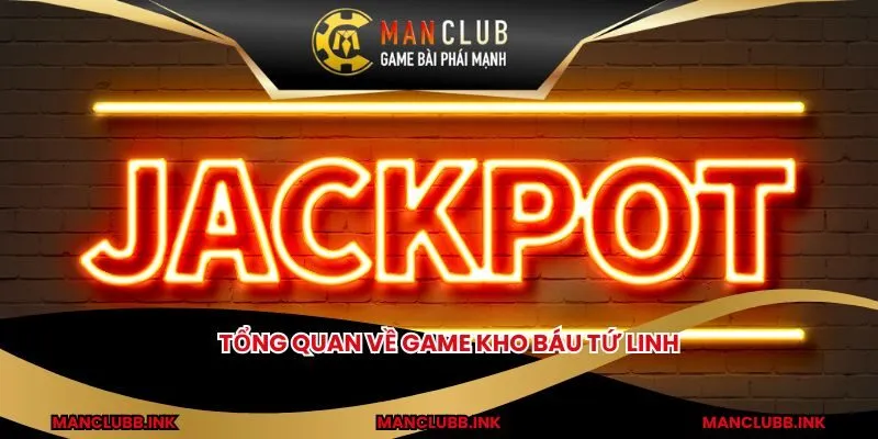Tổng quan về game kho báu tứ linh
