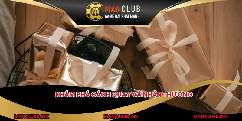 Khám phá cách quay và nhận thưởng
