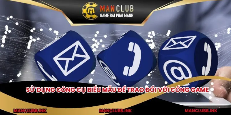 Sử dụng công cụ biểu mẫu để trao đổi với cổng game 