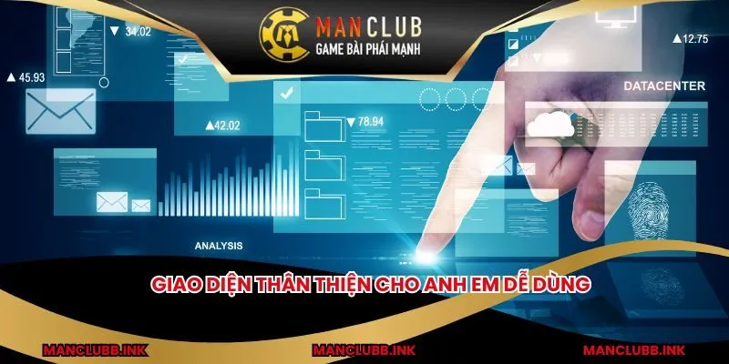 Giao diện thân thiện cho anh em dễ dùng 