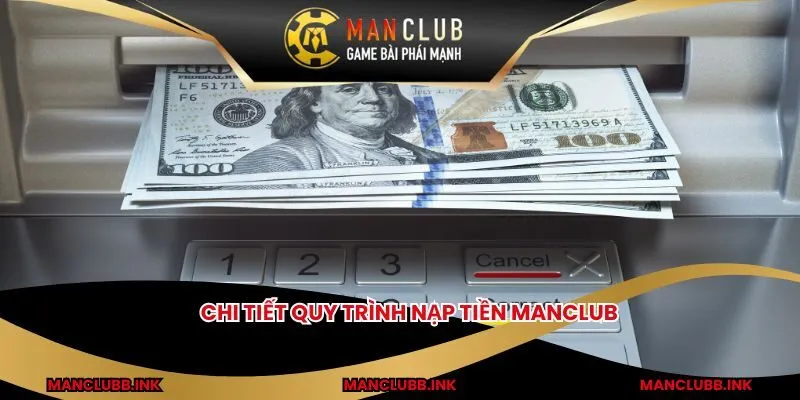 Chi tiết quy trình nạp tiền MANCLUB