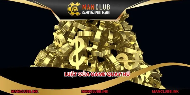 Luật của game quay hũ