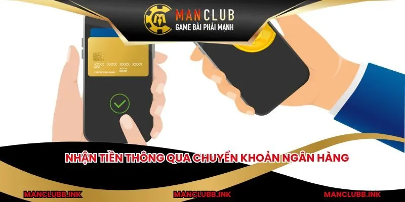 Nhận tiền thông qua chuyển khoản ngân hàng