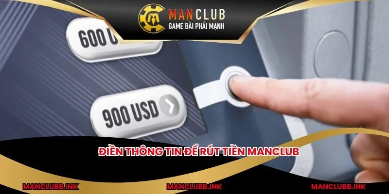 Điền thông tin để rút tiền MANCLUB