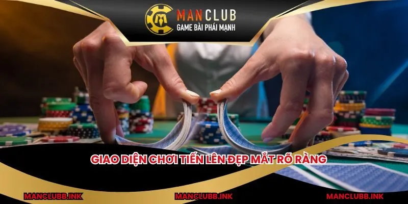 Giao diện chơi tiến lên đẹp mắt rõ ràng